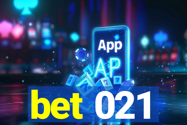 bet 021